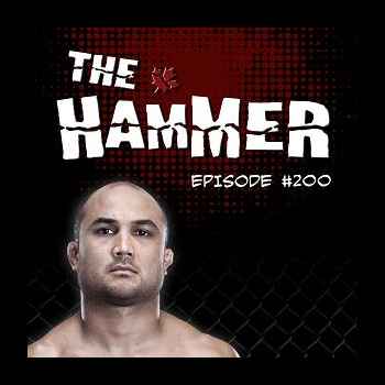 The Hammer MMA Radio Episode 200