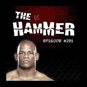 The Hammer MMA Radio Episode 291