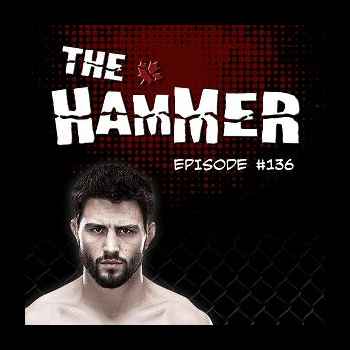 The Hammer MMA Radio Episode 136