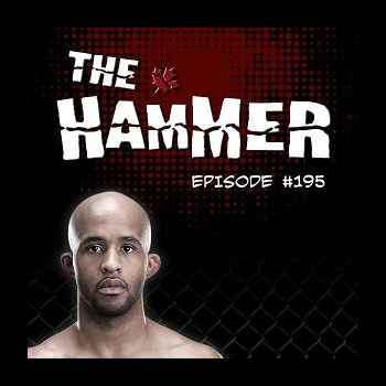 The Hammer MMA Radio Episode 195