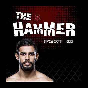 The Hammer MMA Radio Episode 311