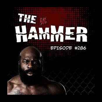 The Hammer MMA Radio Episode 286