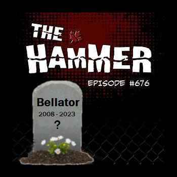 The Hammer MMA Radio Episode 676