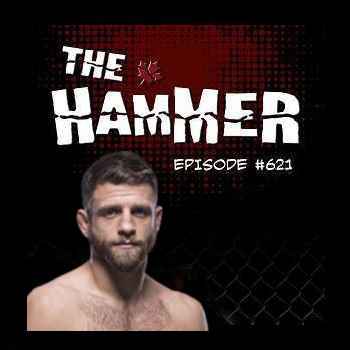 The Hammer MMA Radio Episode 621