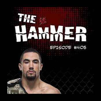 The Hammer MMA Radio Episode 405