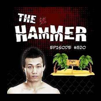 The Hammer MMA Radio Episode 520
