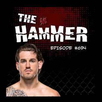 The Hammer MMA Radio Episode 694