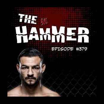 The Hammer MMA Radio Episode 379