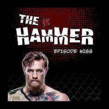 The Hammer MMA Radio Episode 288