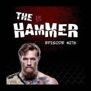The Hammer MMA Radio Episode 276