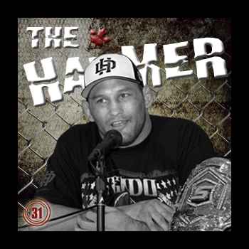 The Hammer MMA Radio Episode 31