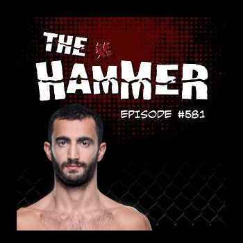 The Hammer MMA Radio Episode 581