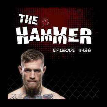 The Hammer MMA Radio Episode 488