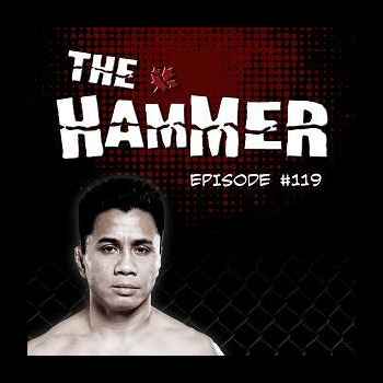 The Hammer MMA Radio Episode 119