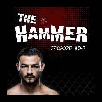 The Hammer MMA Radio Episode 347