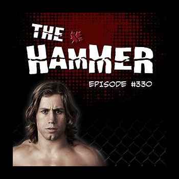 The Hammer MMA Radio Episode 330