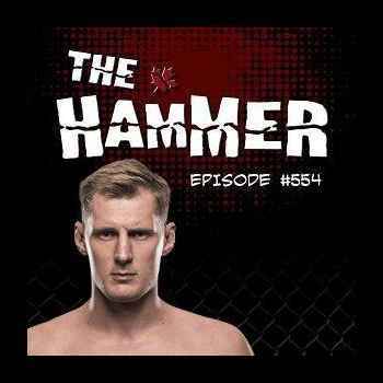 The Hammer MMA Radio Episode 554