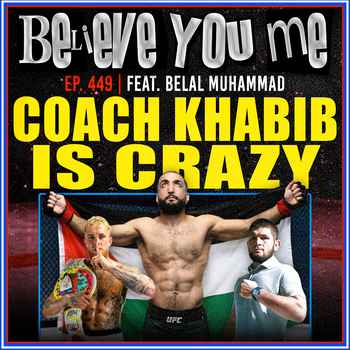 449 Coach Khabib Is Crazy Ft Belal Muham