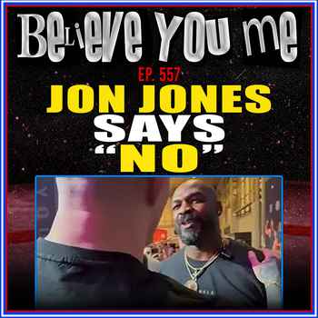 557 Jon Jones Says No