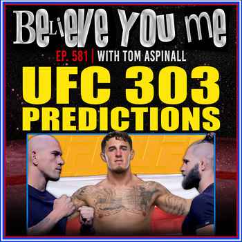 581 UFC 303 Predictions with Tom Aspinal