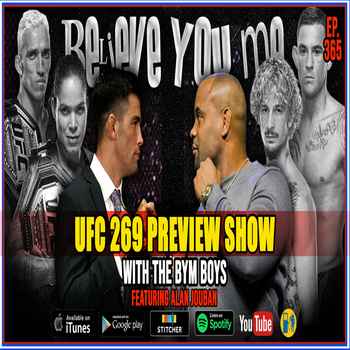 365 UFC 269 Preview Show With The BYM Bo