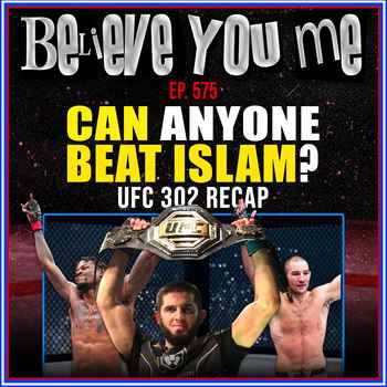 575 Who Can Defeat Islam UFC 302 Recap