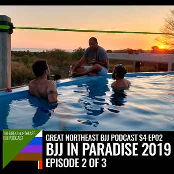 S4Ep02 BJJ In Paradise 2019 Episode 2 of
