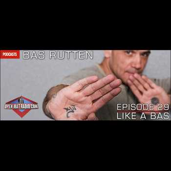 Episode 29 Bas Rutten