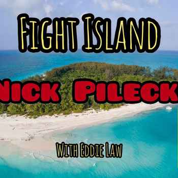 Fight Island Ep3 KWs Nick Pilecki presen