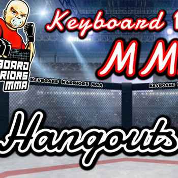 Keyboard Warriors Monday Night MMA Hango