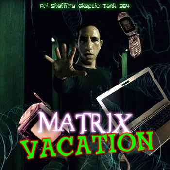 364 Matrix Vacation a solocast