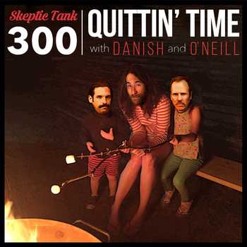 300 Quittin Time DanishAndOneill