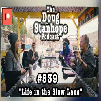  Doug Stanhope Podcast 540 Life in the Slow Lane