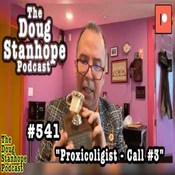  Doug Stanhope Podcast 541 Proxicologist Call 3