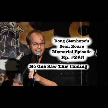 Ep 265 The Sean Rouse Memorial Episode N