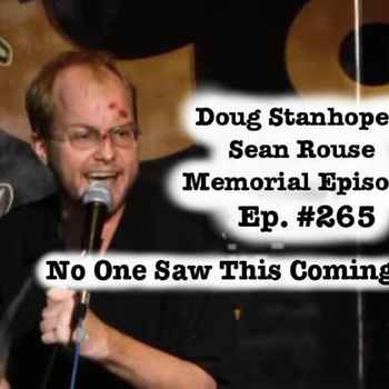 Ep 265 The Sean Rouse Memorial Episode N