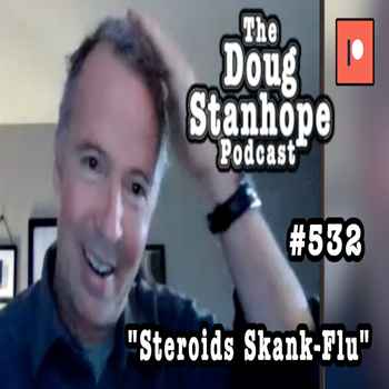 Ep 532 Steroids Skank Flu FREE