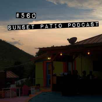 560 Sunset Patio Podcast