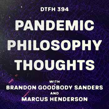 394 Pandemic Philosophy Thoughts with Ma