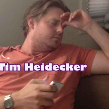 TIM HEIDECKER