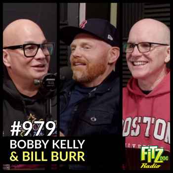 Bobby Kelly and Bill Burr Episode 979