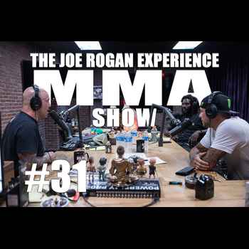 JRE MMA Show 31 with Daniel Straus Joe Schilling