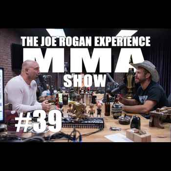 JRE MMA Show 39 with Donald Cowboy Cerrone