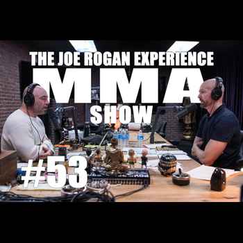 JRE MMA Show 53 with Jeff Novitzky