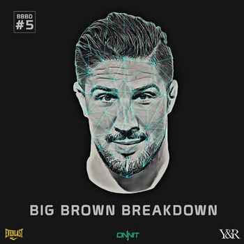 Big Brown Breakdown Episode 5