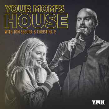  453 Your Momx27s House with Christina P and Tom Segura