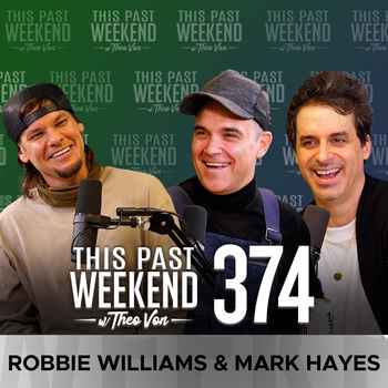 E374 Robbie Williams and Mark Hayes