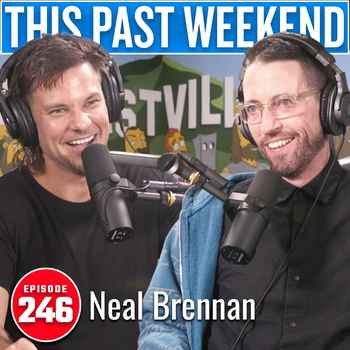 Neal Brennan This Past Weekend 246