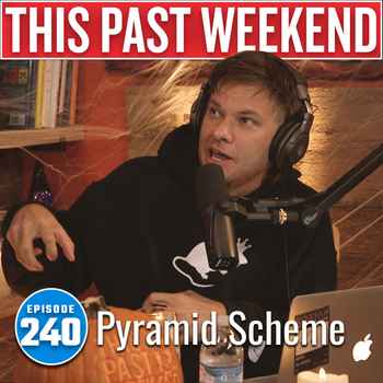 Pyramid Scheme This Past Weekend 240