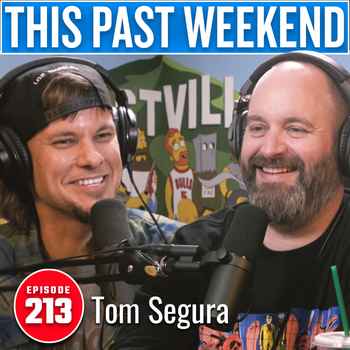 Tom Segura This Past Weekend 213